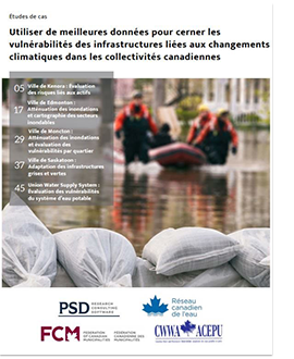 Couverture de la série d’études de cas intitulée Utiliser de meilleures données pour cerner les vulnérabilités des infrastructures liées aux changements climatiques dans les collectivités canadiennes.