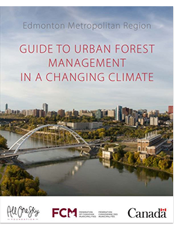 Cover of Edmonton Metropolitan Region: Guide to Urban Forest Management in a Changing Climate. 